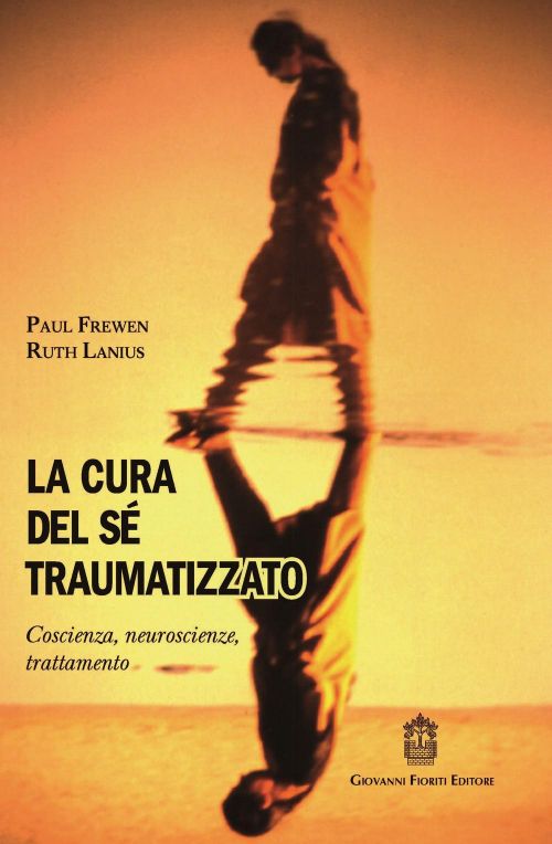 17278016610182-librolacuradelsetraumatizzatocoscienzaneuroscienzetrattamentoeditoregiovannifioritieditoreanno2017