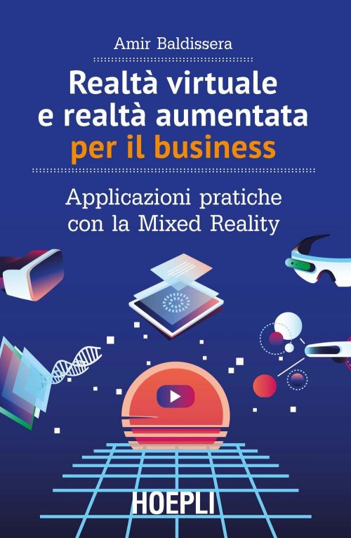 17278019949195-librorealtavirtualeerealtaaumentataperilbusinessapplicazionipraticheconlamixedrealityeditorehoeplianno2020