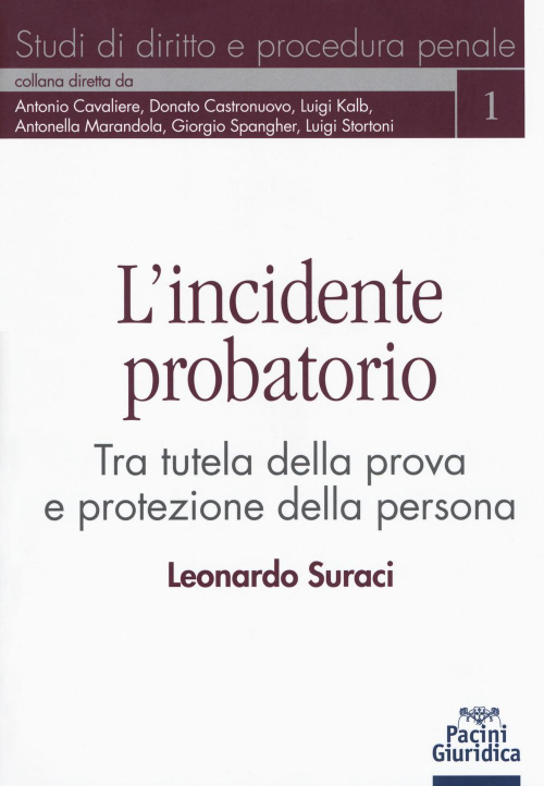 17278022552153-librolincidenteprobatoriotratuteladellaprovaeprotezionedellapersonaeditorepacinieditoreanno2017