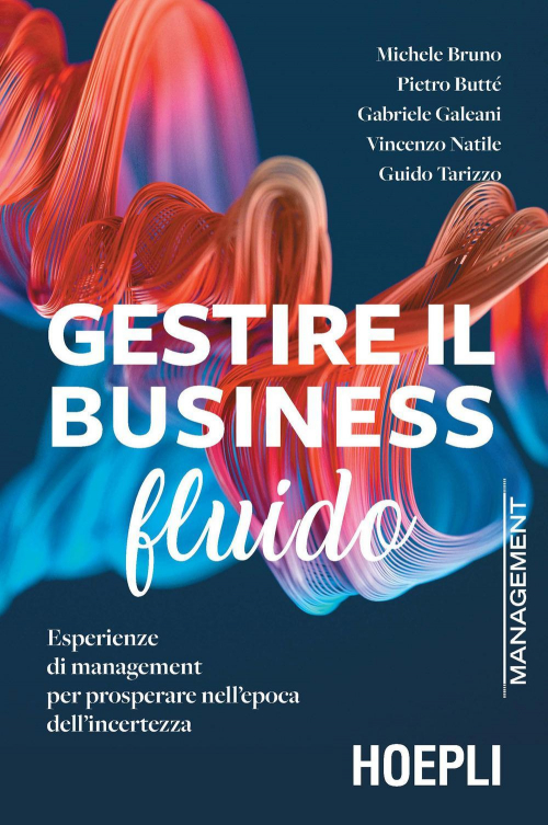 17278025240924-librogestireilbusinessfluidoesperienzedimanagementperprosperarenellepocadellincertezzaeditorehoeplianno2021
