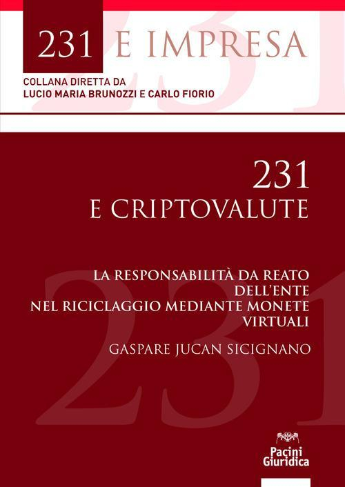 17278025396246-libro231ecriptovalutelaresponsabilitadareatodellentenelriciclaggiomediantemonetevirtualieditorepacinigiuridicaanno2021