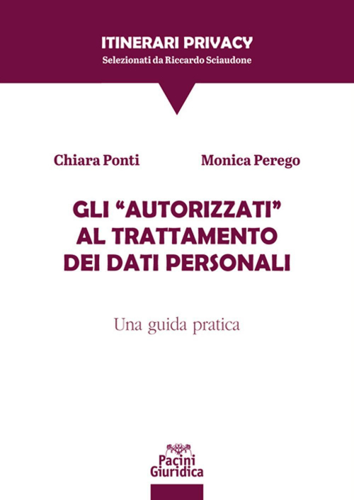 1727802577022-librogliautorizzatialtrattamentodeidatipersonaliunaguidapraticaeditorepacinigiuridicaanno2021