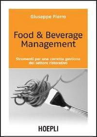 17278025908683-librofoodbeveragemanagementstrumentiperunacorrettagestionedelsettoreristorativoeditorehoeplianno2006
