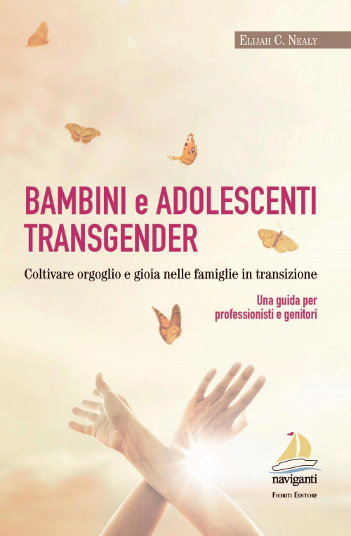 17278029794673-librobambinieadolescentitransgendercoltivareorgoglioegioianellefamiglieintransizioneunaguidaperprofessionistiegenitorieditoregiovannifioritieditoreanno2018