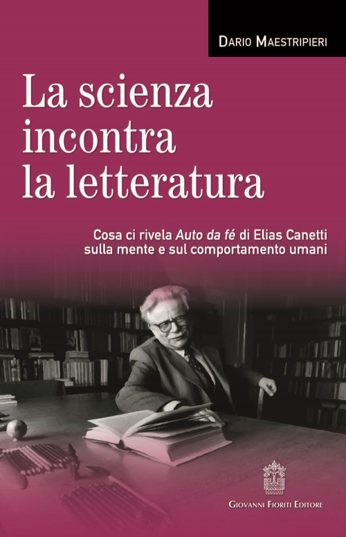 17278029797651-librolascienzaincontralaletteraturacosacirivelaautodafedieliascanettisullamenteesulcomportamentoumanieditoregiovannifioritieditoreanno2019