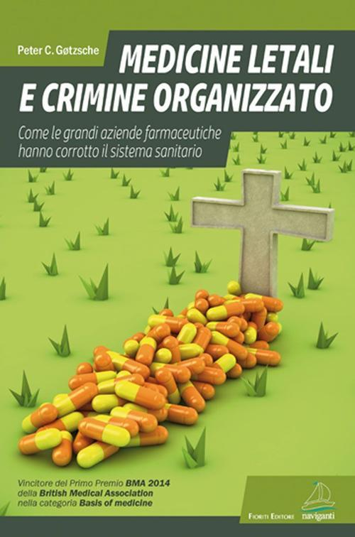 1727803033235-libromedicineletaliecrimineorganizzatocomelegrandiaziendefarmaceutichehannocorrottoilsistemasanitarioeditoregiovannifioritieditoreanno2016