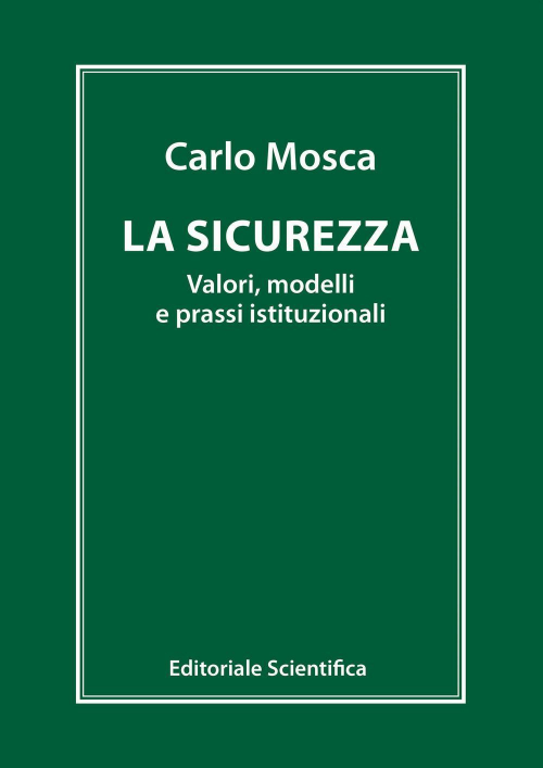 17278031359209-librolasicurezzavalorimodellieprassiistituzionalieditoreeditorialescientificaanno2021