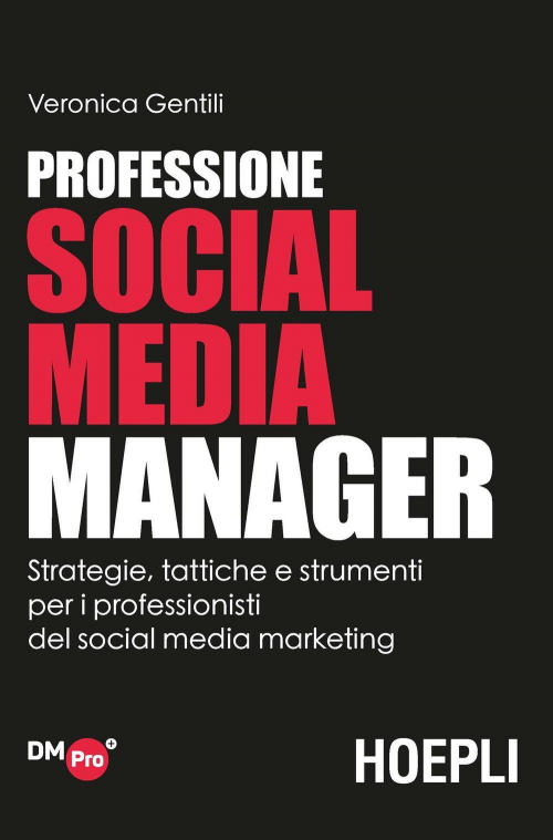 17278032945052-libroprofessionesocialmediamanagerstrategietatticheestrumentiperiprofessionistidelsocialmediamarketingeditorehoeplianno2020