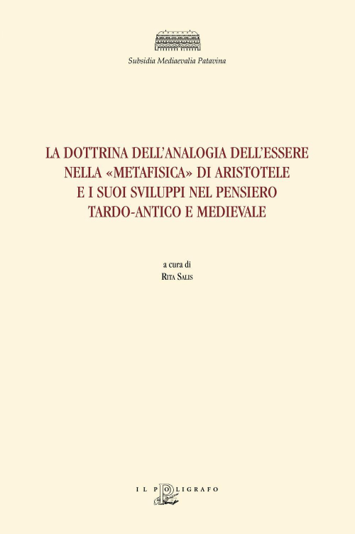 17278035172366-libroladottrinadellanalogiadellesserenellametafisicadiaristoteleeisuoisviluppinelpensierotardoanticoemedievaleeditoreilpoligrafoanno2019