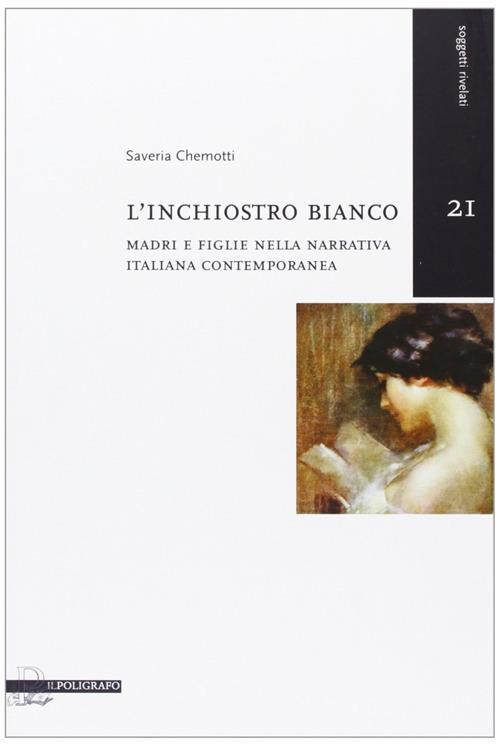 17278037542446-librolinchiostrobiancomadriefiglienellanarrativaitalianacontemporaneaeditoreilpoligrafoanno2009