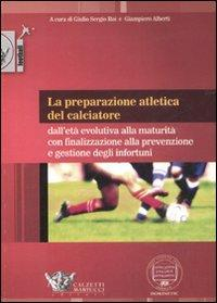 17278038233021-librolapreparazioneatleticadelcalciatoredalletaevolutivaallamaturitaconfinalizzazioneallaprevenzioneegestionedegliinfortunieditorecalzettimariuccianno2008