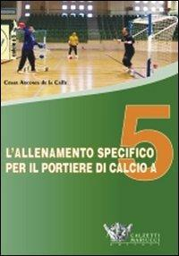 17278038493274-librolallenamentospecificoperilportieredicalcioa5dvdconlibroeditorecalzettimariuccianno2010