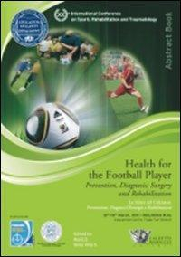 17278038505178-librolasalutedelcalciatoreprevenzionediagnosichirurgiaeriabilitazionebologna1213marzo2011edizitalianaeingleseeditorecalzettimariuccianno2011