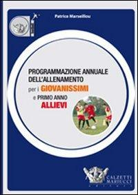 17278038768895-libroprogrammazioneannualedellallenamentoperigiovanissimieprimoannoallieviedizillustrataeditorecalzettimariuccianno2012