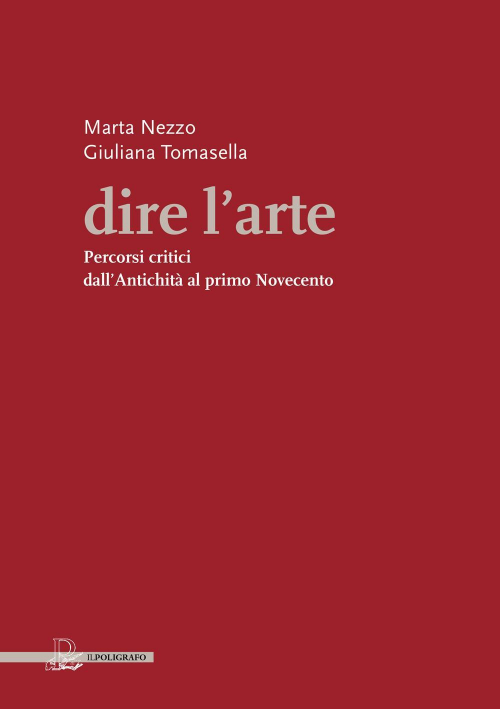 17278040581754-librodirelartepercorsicriticidallantichitaalprimonovecentoeditoreilpoligrafoanno2020