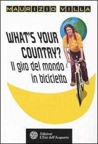 17278048782386-librowhatsyourcountryilgirodelmondoinbiciclettaeditoreletadellacquarioanno2005
