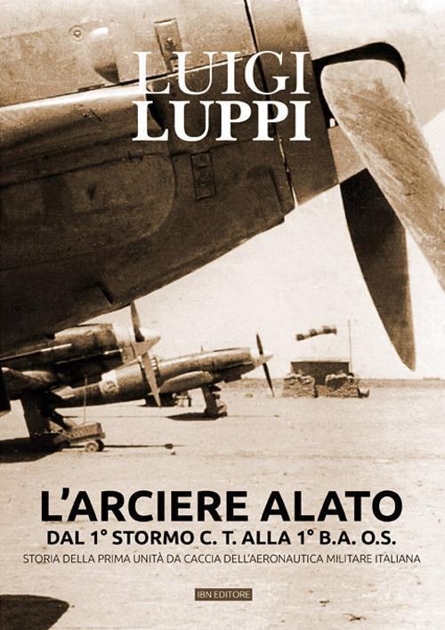 17278052206283-librolarcierealatodal1stormoctalla1baosstoriadellaprimaunitadacacciadellaeronauticamilitareitalianaeditoreibnanno2012