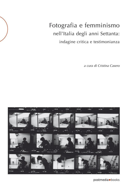 17278056150881-librofotografiaefemminismonellitaliadegliannisettantarispecchiamentoindaginecriticaetestimonianzaeditorepostmediabooksanno2021