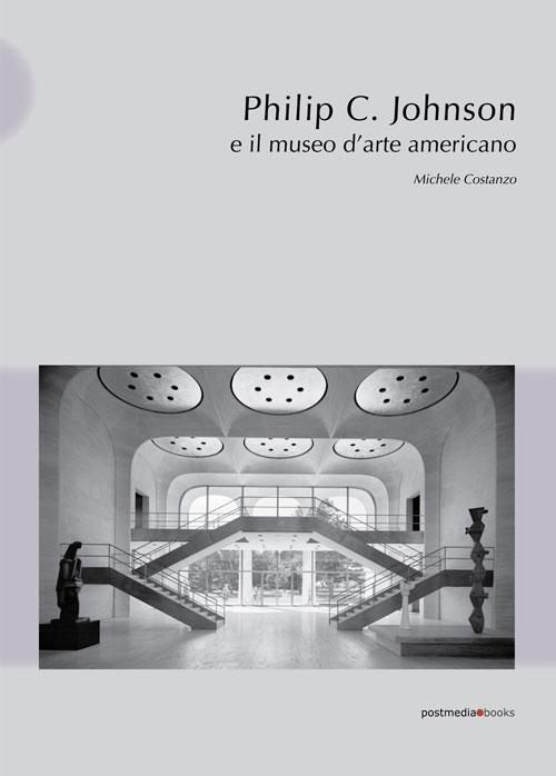 17278056235963-librophilipcjohnsoneilmuseodarteamericanoedizillustrataeditorepostmediabooksanno2016