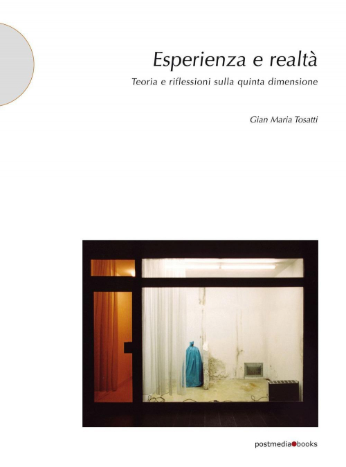 1727805654305-libroesperienzaerealtateoriaeriflessionisullaquintadimensioneeditorepostmediabooksanno2021
