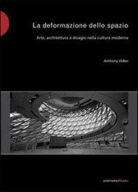 17278056665098-libroladeformazionedellospazioartearchitetturaedisagionellaculturamodernaedizillustrataeditorepostmediabooksanno2008