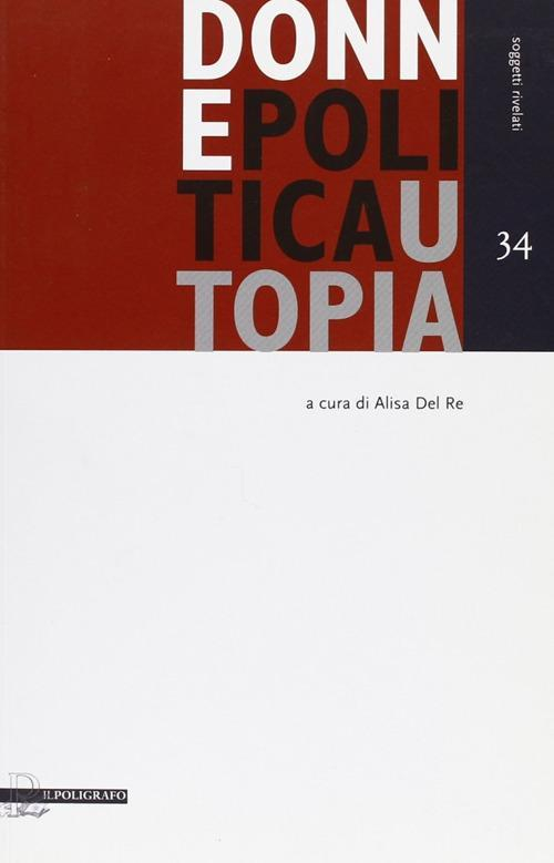 17278065767776-librodonnepoliticautopiaeditoreilpoligrafoanno2011