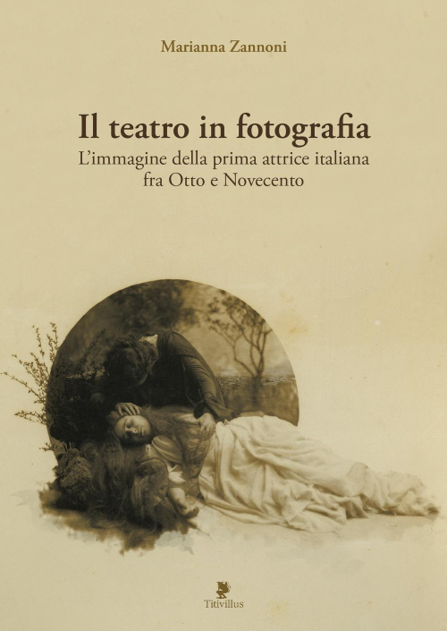 17278101219032-libroilteatroinfotografialimmaginedellaprimaattriceitalianafraottoenovecentoedizillustrataeditoretitivillusanno2018