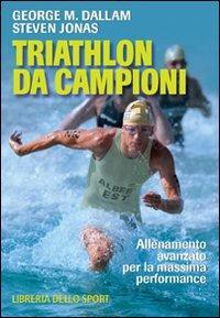 17278106264676-librotriathlondacampioniallenamentoavanzatoperilraggiungimentodellamassimaperformanceeditorelibreriadellosportanno2009