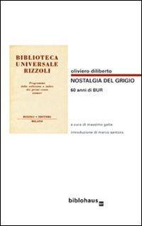 17278112013997-libronostalgiadelgrigio60annidiburcatalogoillustratodellabur19491972editorebiblohausanno2009