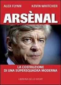 17278112194741-libroarsenallacostruzionediunasupersquadramodernaeditorelibreriadellosportanno2010