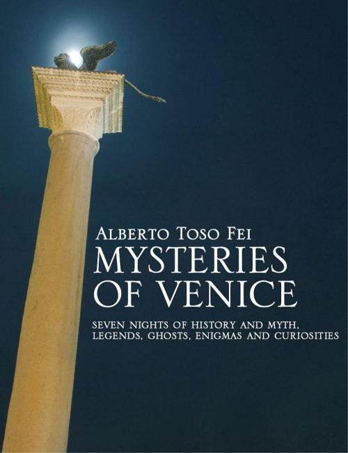 17278117609296-libromysteriesofvenicesevennightsofhistoryandmythlegendsghostsenigmasandcuriositieseditorelatolettaedizionianno2015
