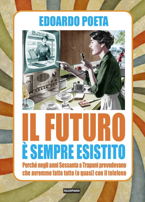 17278120360152-libroilfuturoesempreesistitoeditorefalsopianoanno2018