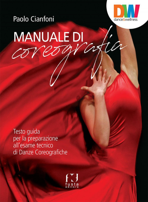 17278129845853-libromanualedicoreografiatestoguidaperlapreparazioneallesametecnicodidanzecoreograficheeditorefustaanno2018