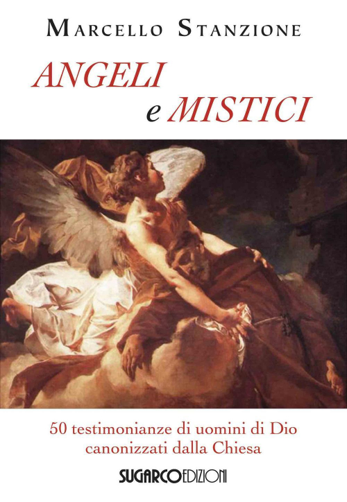 17278149868688-libroangeliemistici50testimonianzediuominididiocanonizzatidallachiesaeditoresugarcoanno2021