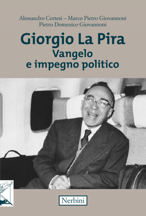 17278155421118-librogiorgiolapiravangeloeimpegnopoliticoeditorenerbinianno2021