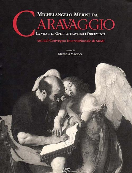 17278156185359-libromichelangelomerisidacaravaggiolavitaleopereattraversoidocumentiedizitalianaeingleseeditorelogartpressanno2014