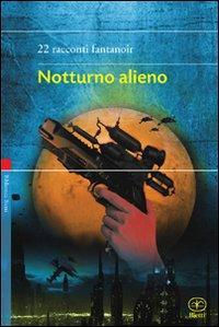 1727815878033-libronotturnoalienoeditorebiettianno2011