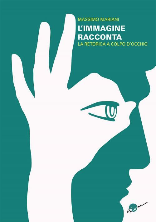 17278160196159-librolimmagineraccontalaretoricaacolpodocchioeditoreikonanno2019