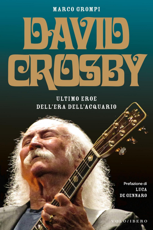 17278168069645-librodavidcrosbyultimoeroedelleradellacquarioeditorevololiberoanno2019