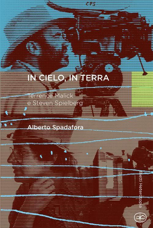 17278175747985-libroincielointerraterrencemalickestevenspielbergeditorebiettianno2012