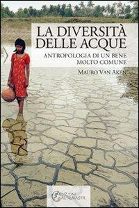 17278192095848-libroladiversitadelleacqueantropologiadiunbenemoltocomuneeditorealtravistaanno2012