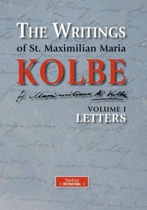 17278203959855-librothewritingofstmaximilianmariakolbevol1letterseditorenerbiniinternationalanno2016