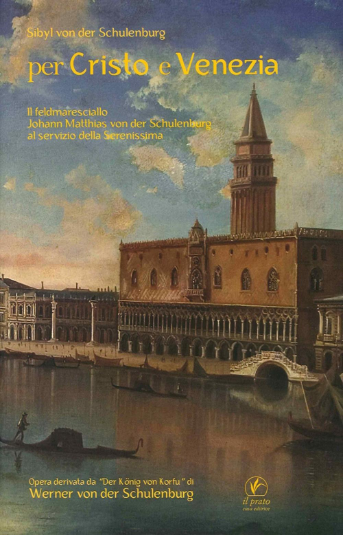 17278206819609-libropercristoeveneziailfeldmaresciallomatthiasvonderschulenburgalserviziodelleserenessimaeditoreilpratoanno2015