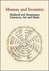 17278209272951-libromemoryandinventionmedievalandrenaissanceliteratureartandmusicactsofaninternationalconferencefirenze11maggio2006editoreolschkianno2009
