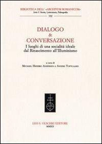 17278210890724-librodialogoconversazioneiluoghidiunasocietaidealedalrinascimentoallilluminismoeditoreolschkianno2012