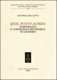 17278211088133-libroquelpuntoacerbotemporalitaeconoscenzametaforicainleopardieditoreolschkianno2012