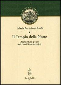 17278214197649-libroiltempiodellanottearchitetturaipogeaneigiardinipaesaggisticieditoreolschkianno2012