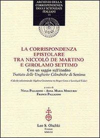17278218280145-librolacorrispondenzatraniccolodemartinoegirolamosettimoeditoreolschkianno2008