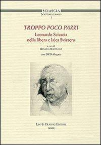 17278218394964-librotroppopocopazzileonardosciascianellaliberaelaicasvizzeracondvdeditoreolschkianno2011
