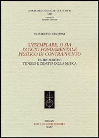 17278218426988-librolesemplareosiasaggiofondamentalepraticodicontrappuntopadremartiniteoricoedidattadellamusicaeditoreolschkianno2004